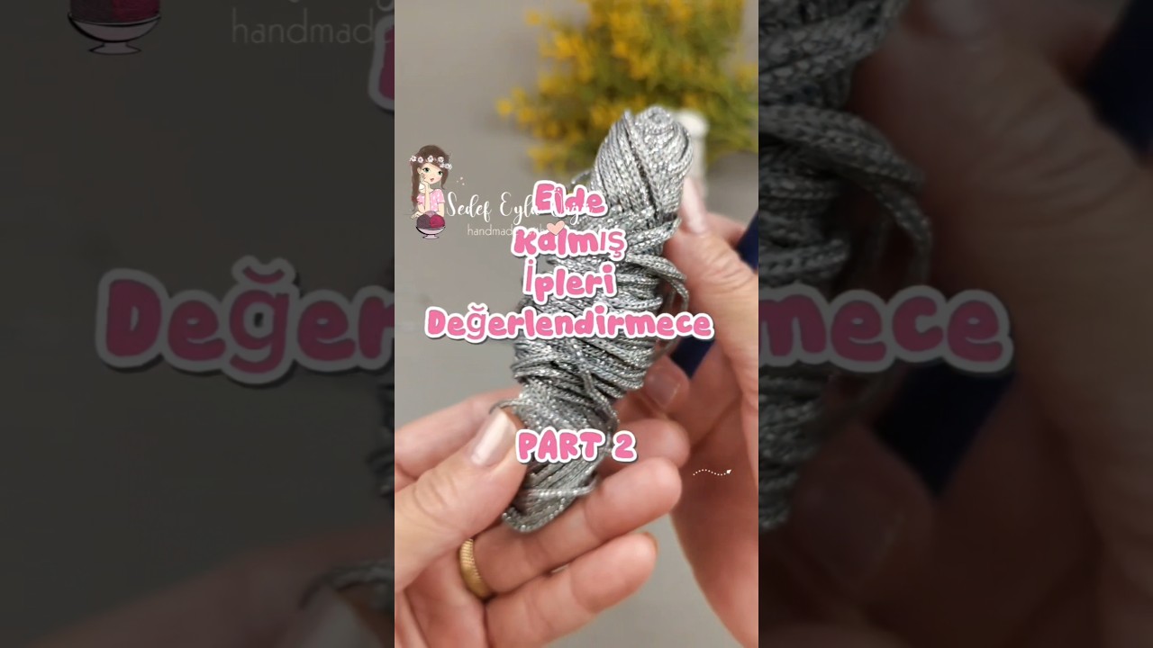 Elimde Kalan İpleri Değerlendirmece PART 2 #&ouml;rg&uuml; #knitting #handmade #elemeği #&ouml;rg&uuml;modelleri
