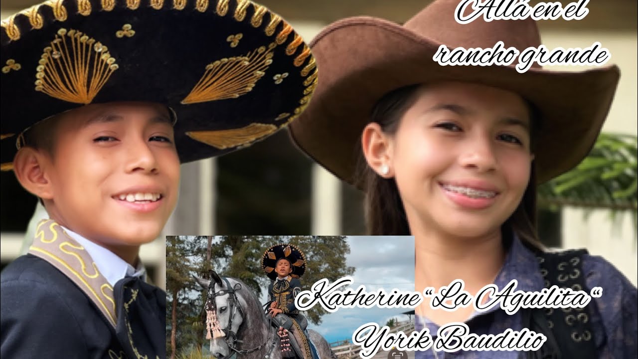 Yorik Baudilio ft Katherine “La aguilita “ / ALLA en el rancho grande” (cover)