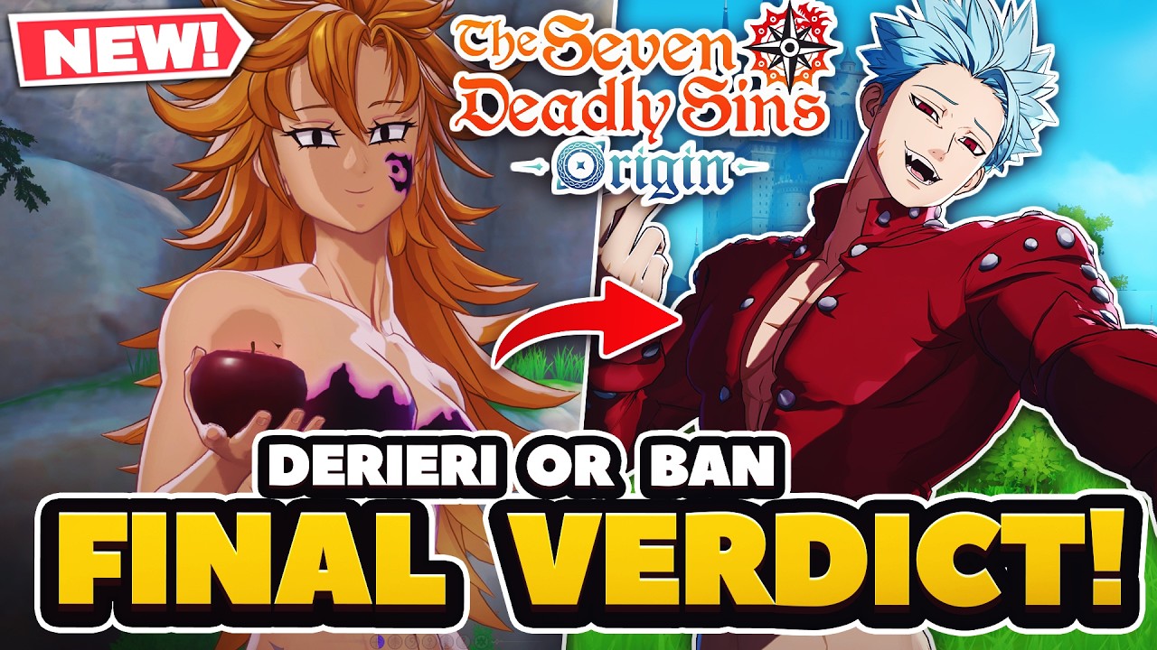 BAN OR DERIERI? FINAL VERDICT! IS DERIERI WORTH IT? | 7DS: Origin