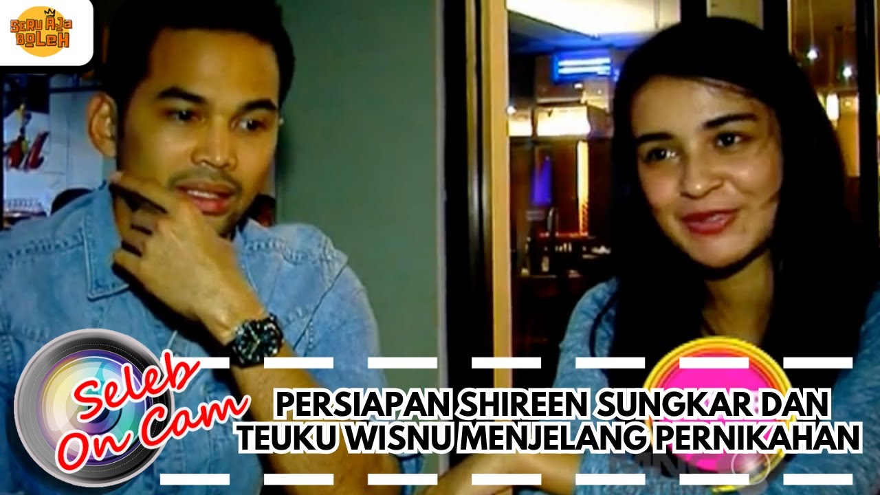 PERSIAPAN SHIREEN SUNGKAR DAN TEUKU WISNU MENJELANG PERNIKAHAN | SELEB ON CAM