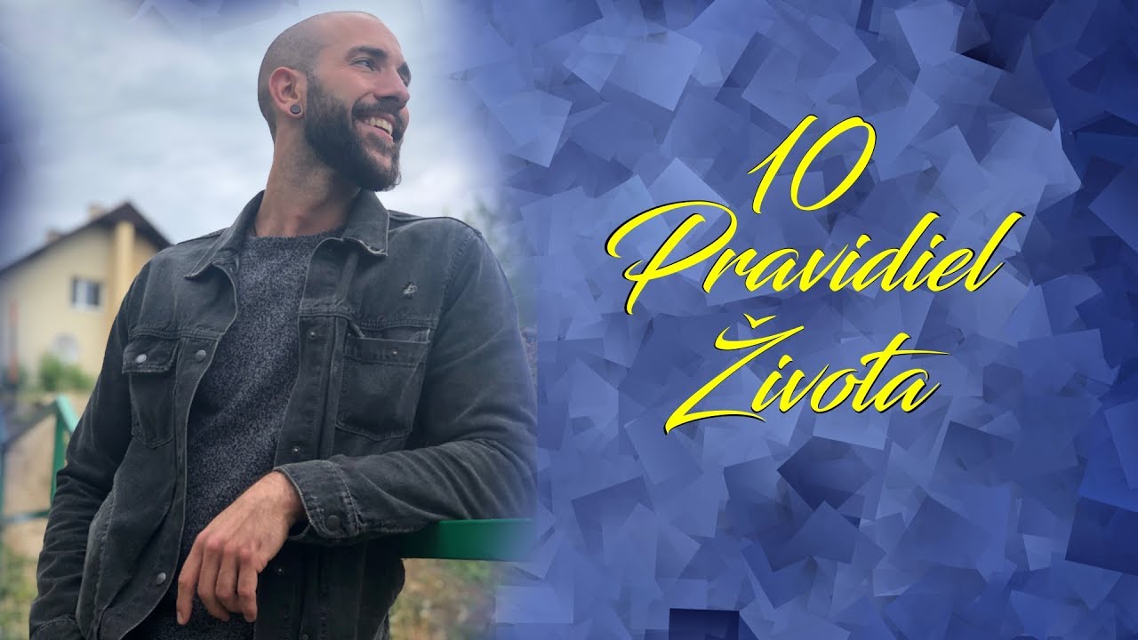 10 Pravidiel života, ktoré ti pomôžu uspieť