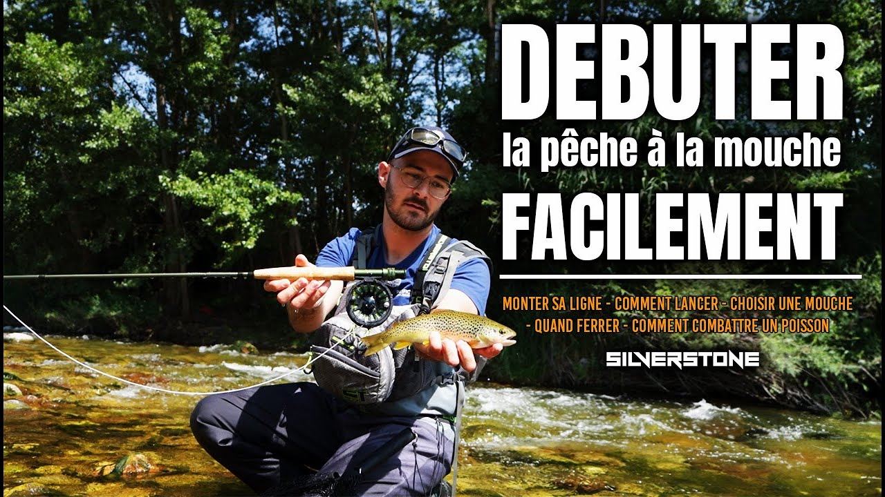 Débuter la pêche à la mouche FACILEMENT - Apprenez facilement toutes les bases pour débuter