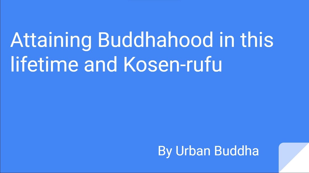 Attaining Buddhahood in this lifetime and Kosen rufu
