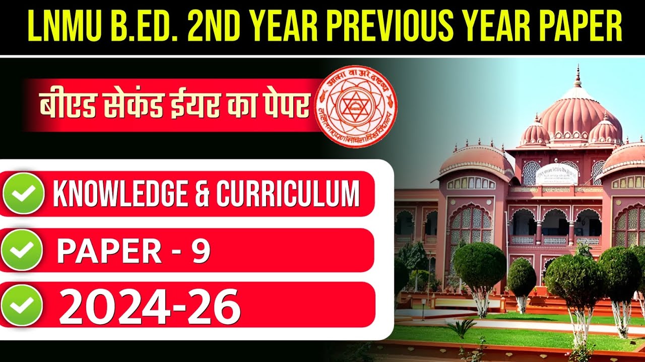 LNMU B.ED. 2ND YEAR PREVIOUS YEAR PAPER 2024-26 | LNMU COURSE- 9 KNOWLEDGE & CURRICULUM PYQ 2026