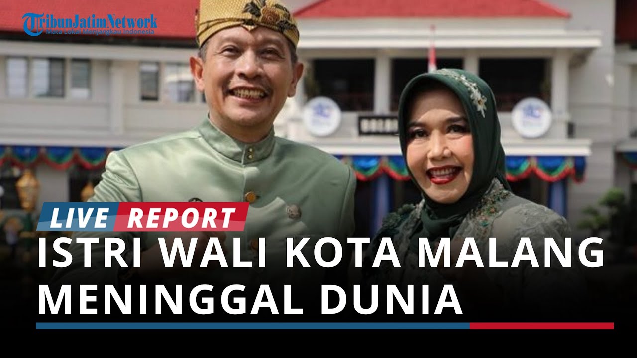 BREAKING NEWS - Hanik Andriani Istri Wali Kota Malang Meninggal Dunia
