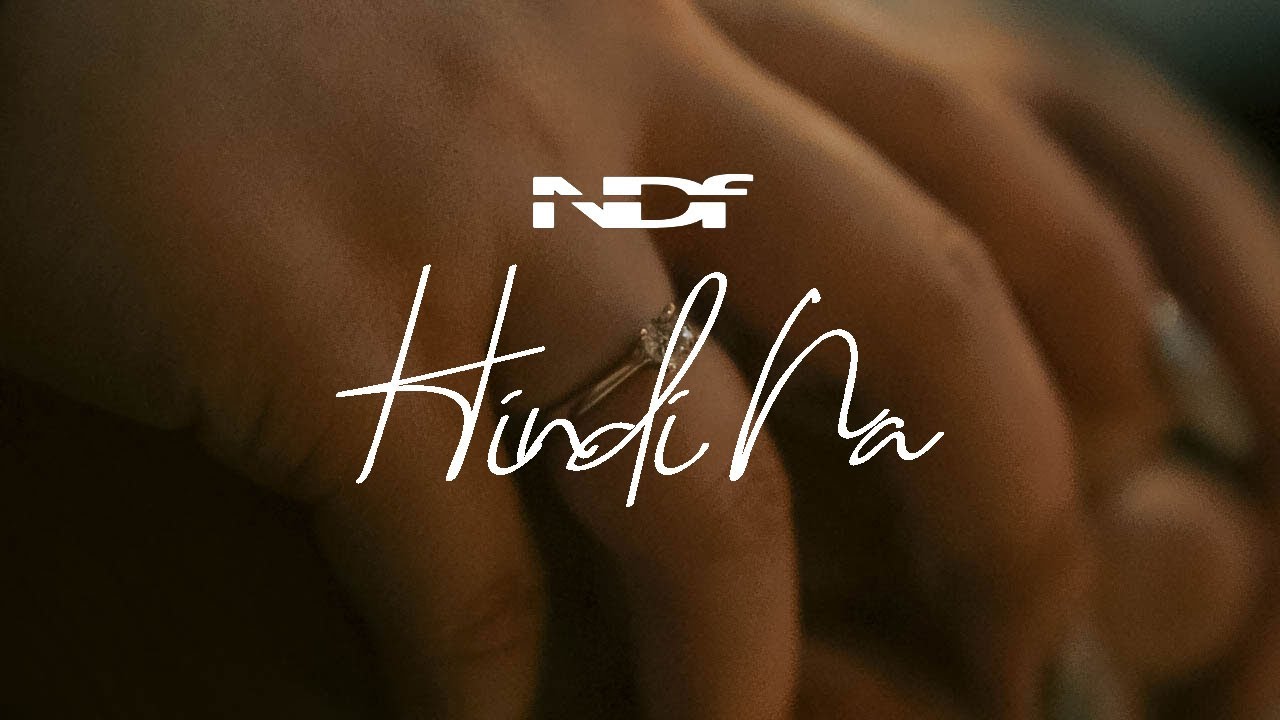 NDF - Hindi Na (Official Music Video)