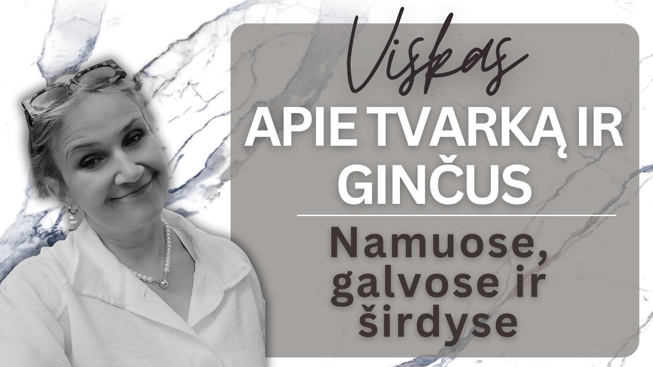 Viskas apie TVARKĄ ir GINČUS. Namuose, galvose ir &scaron;irdyse. Tvarka. Pykčiai ir ginčai dėl tvarkos