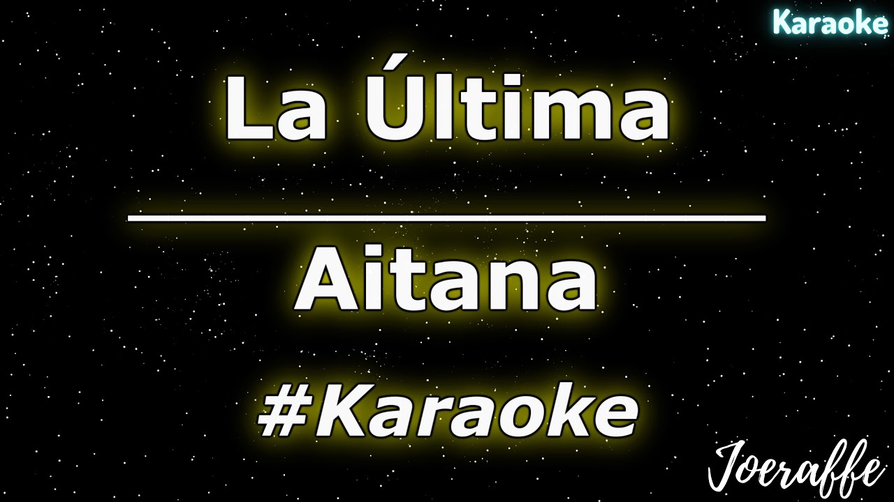 Aitana - La Última (Karaoke)