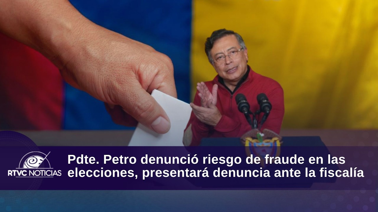 Pdte. Petro denunció riesgo de fraude en las elecciones, presentará denuncia ante la fiscalía