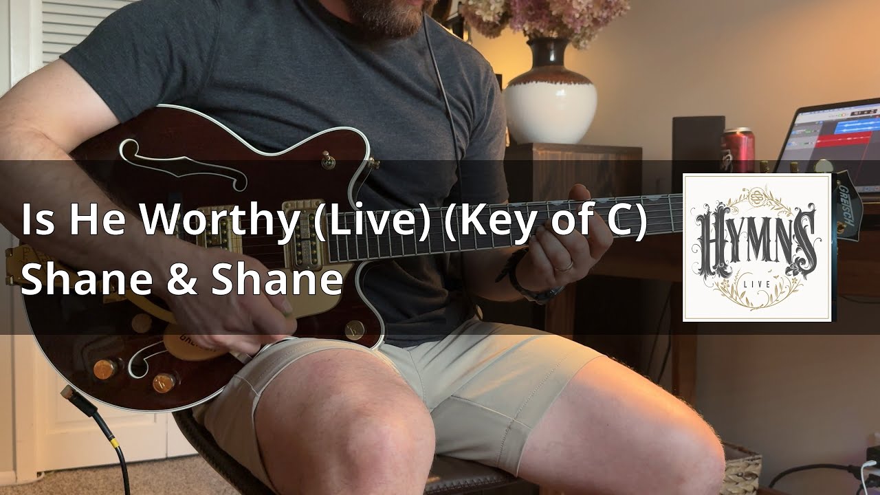 Is He Worthy (Live) - Key of C - Shane & Shane - Electric Guitar Cover