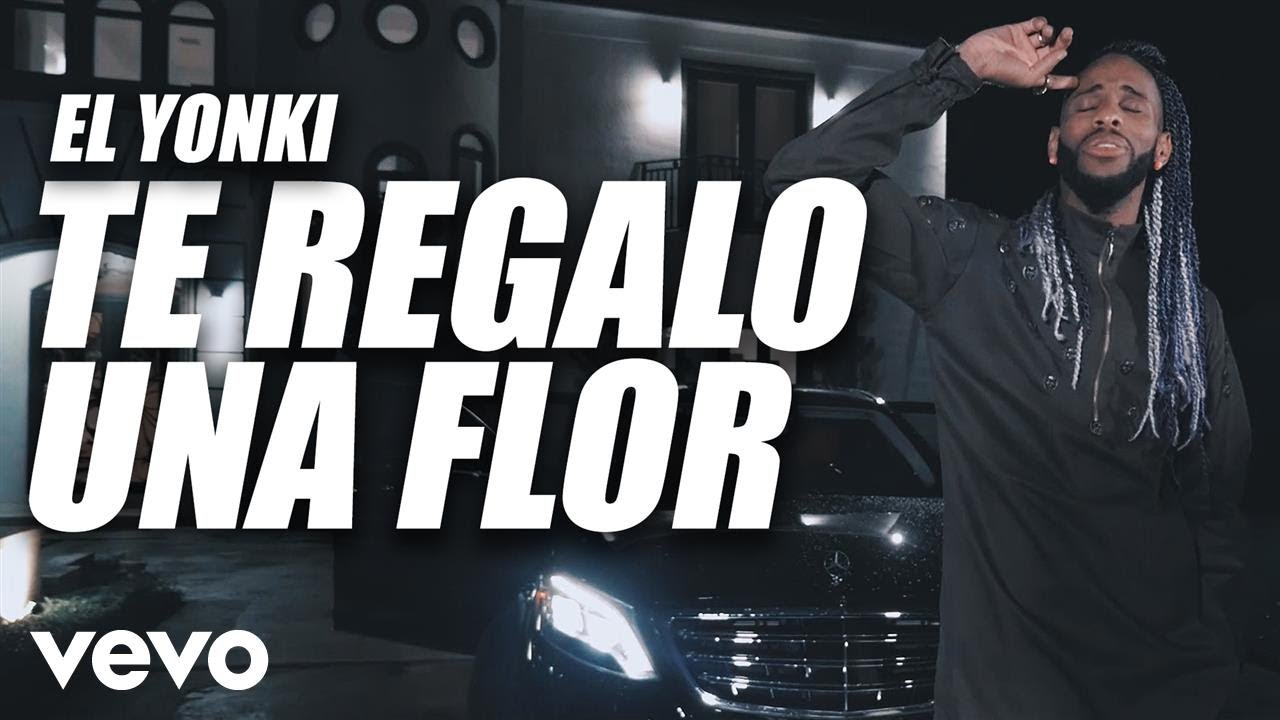 El Yonki - Te Regalo Una Flor