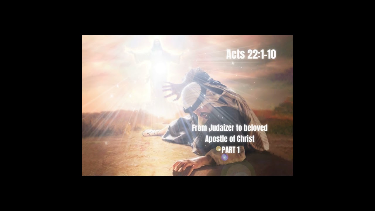 From Judaizer to beloved Apostle of Christ PART 1
