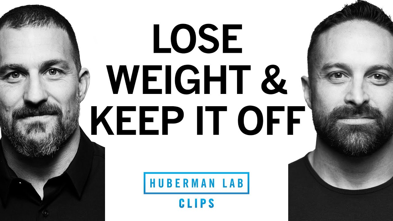 How to Lose Weight & Keep it Off | Dr. Layne Norton & Dr. Andrew Huberman