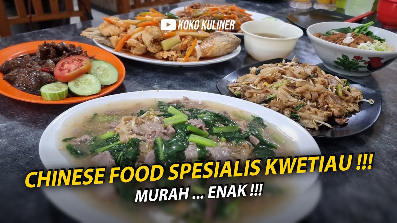CHINESE FOOD SPESIALIS KWETIAU !!! ENAK DAN HARGANYA MURAH BANGET !!!