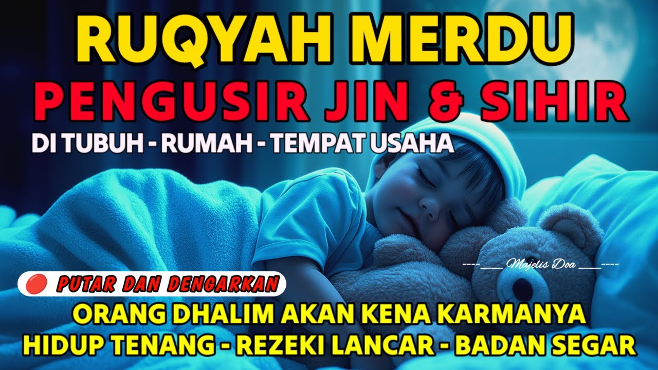 POWERFUL RUQYAH | RUQYAH RUMAH PENGUSIR JIN, SETAN & SIHIR DI RUMAH & TUBUH, PENENANG HATI & PIKIRAN