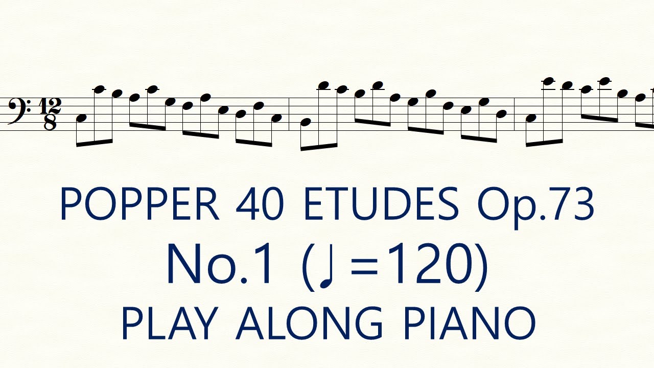Popper No.1 ♩=120 Slow Practice Play Along Piano High School of Cello Playing 40 Etudes op.73