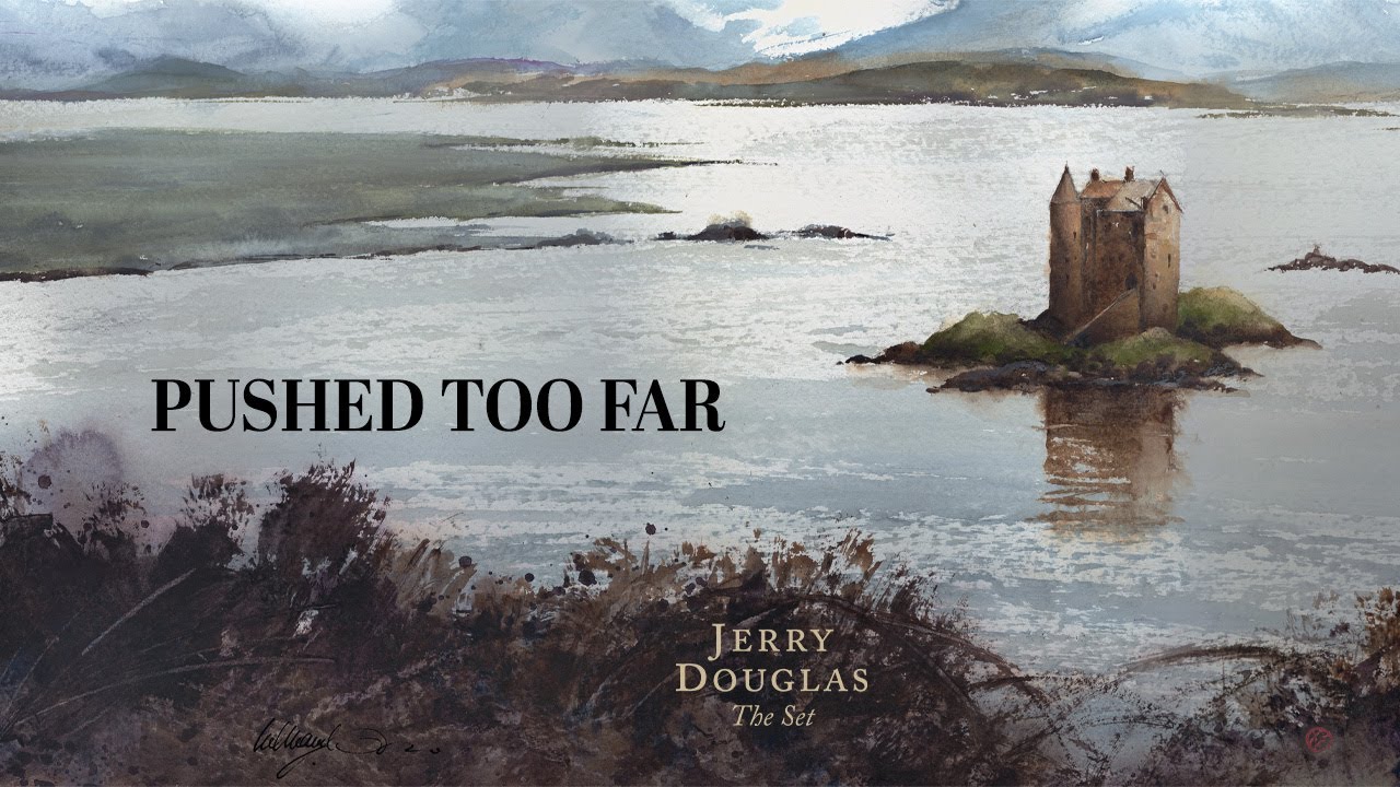 Jerry Douglas - Pushed Too Far (from The Set) - Official Video