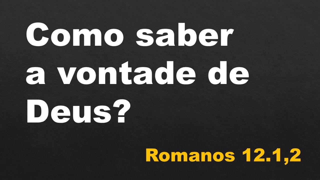 Como saber a vontade de Deus?