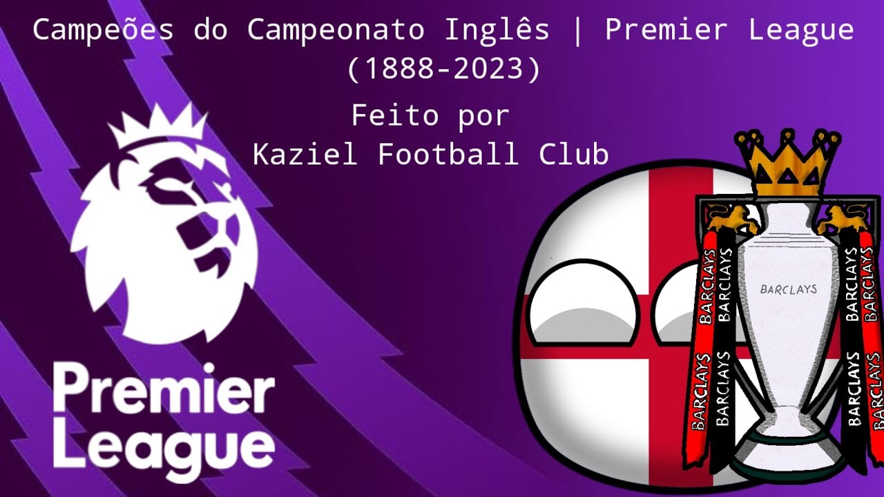 Campeões do Campeonato Inglês | Premier League (1888-2023) *leia a descrição*