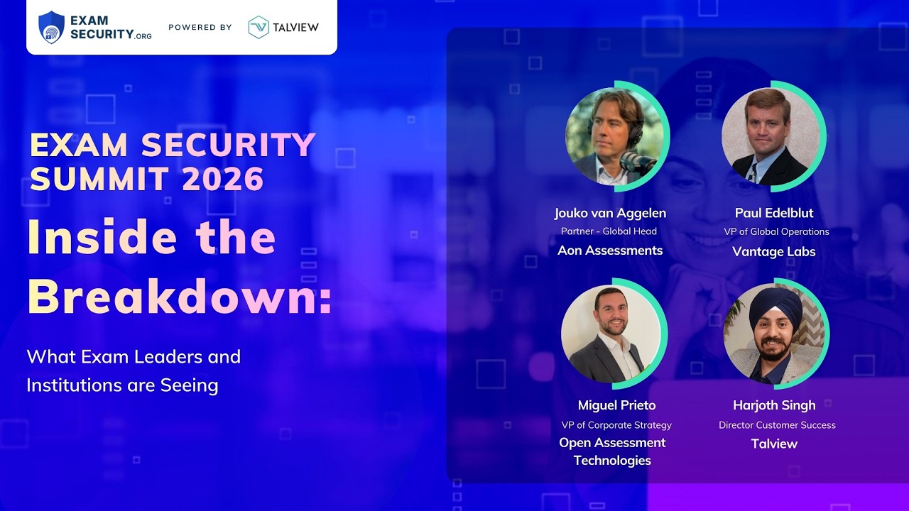 Inside Breakdown What Exam Leaders & Institutions Are Seeing | Exam Security Summit 2026 | Session 2