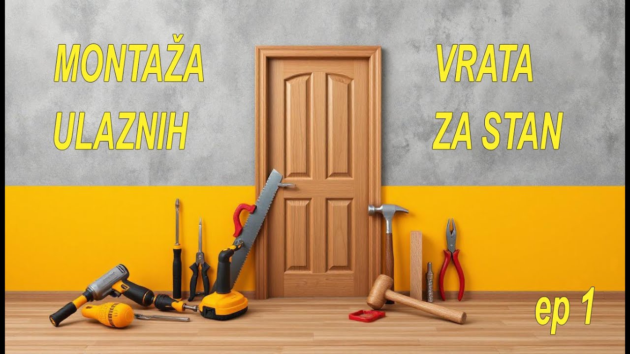 EP 055 | MONTAŽA ULAZNIH VRATA ZA STAN | REKONSTRUKCIJA STANA EP 01