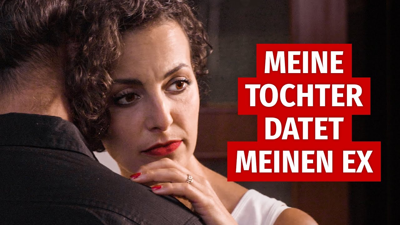 DER FREUND MEINER TOCHTER IST MEIN EX