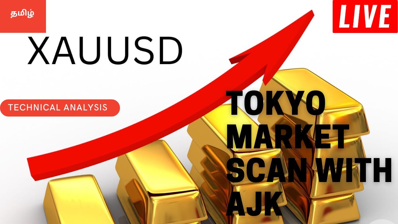 TOKYO MARKET  XAUUSD /IN TAMIL/AJK