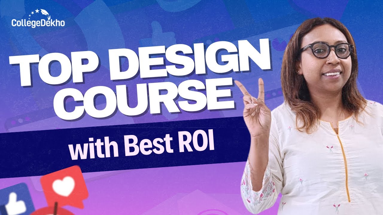 Top Design Courses in India 2025 | Best ROI, Future Scope & Career Opportunities | CollegeDekho