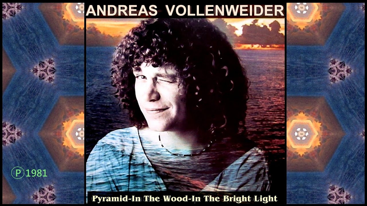 ANDREAS VOLLENWEIDER - Pyramid - In The Wood - In The Bright Light