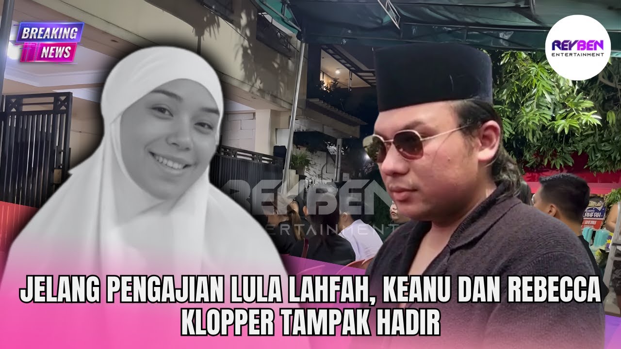 JELANG PENGAJIAN LULA LAHFAH, KEANU DAN REBECCA KLOPPER TAMPAK HADIR