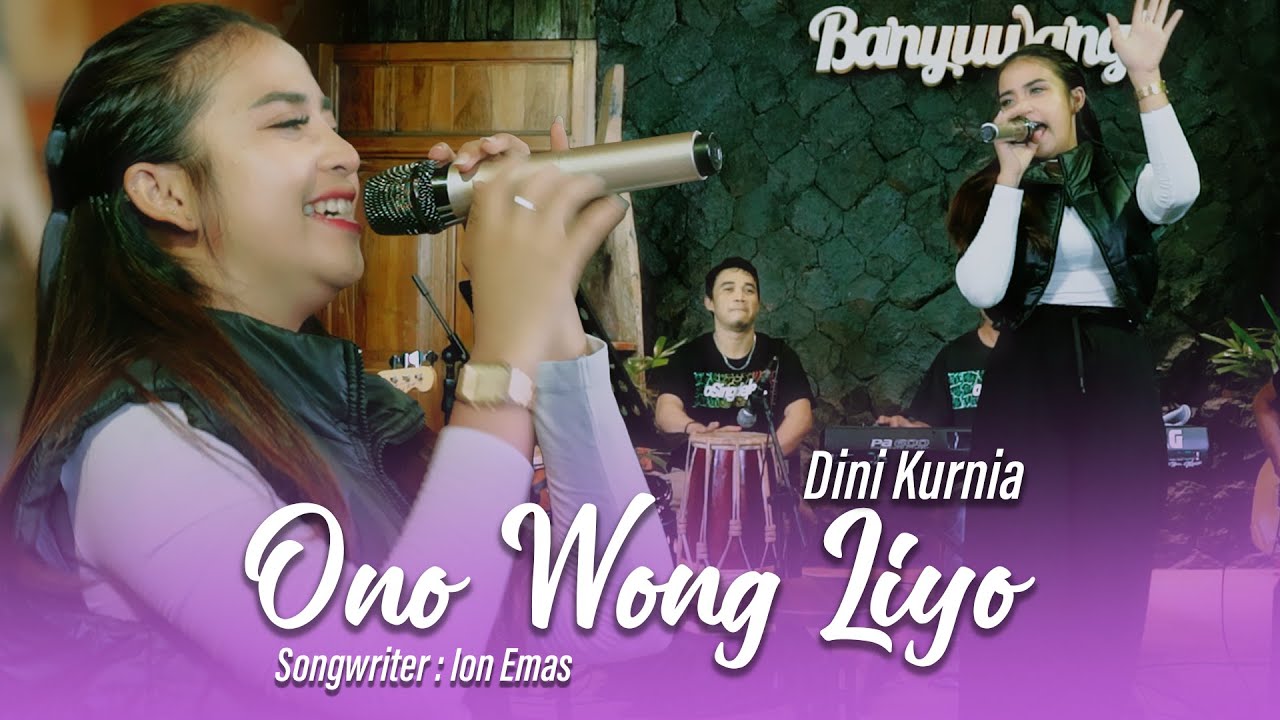 Dini Kurnia - Ono Wong Liyo  [Official Live Music Video]