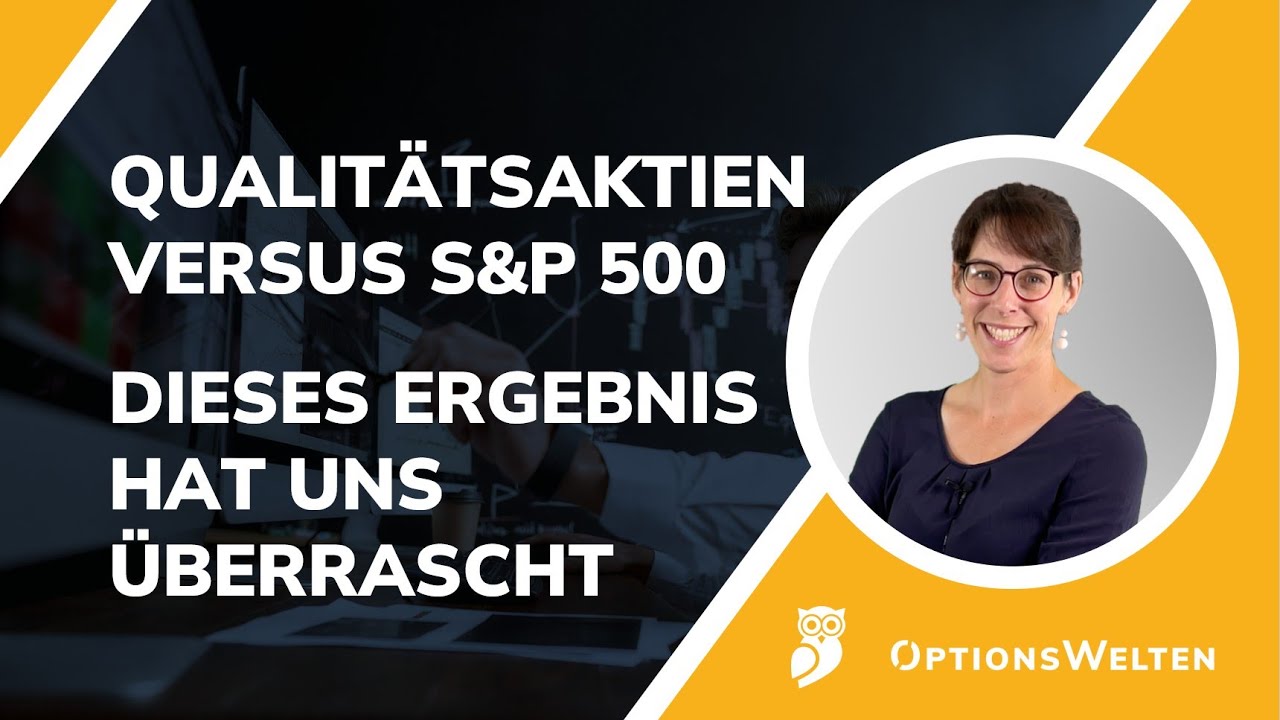Qualitätsaktien vs. S&P 500: Mehr Rendite bei weniger Risiko?