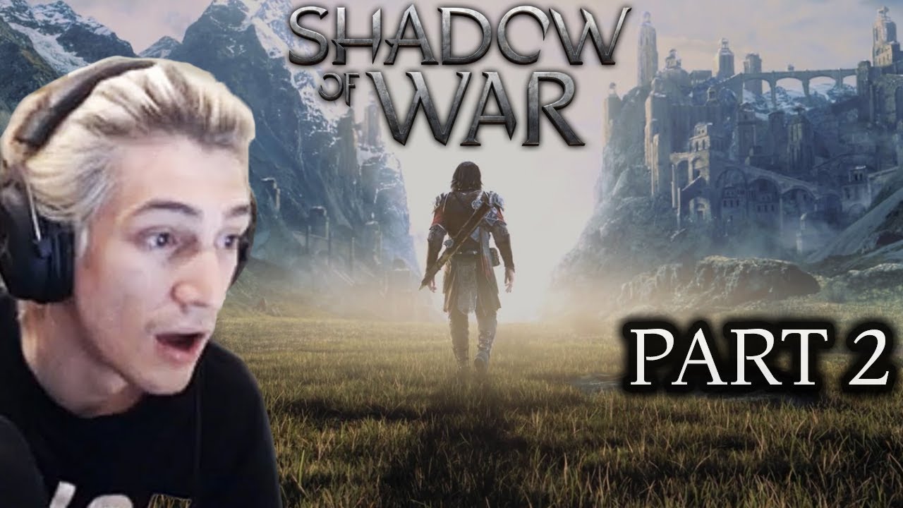 xQc Plays Middle Earth Shadow of War - Part 2 (with chat)