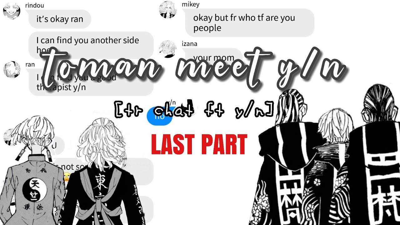 toman meet y/n last part [tokyo revengers chat]