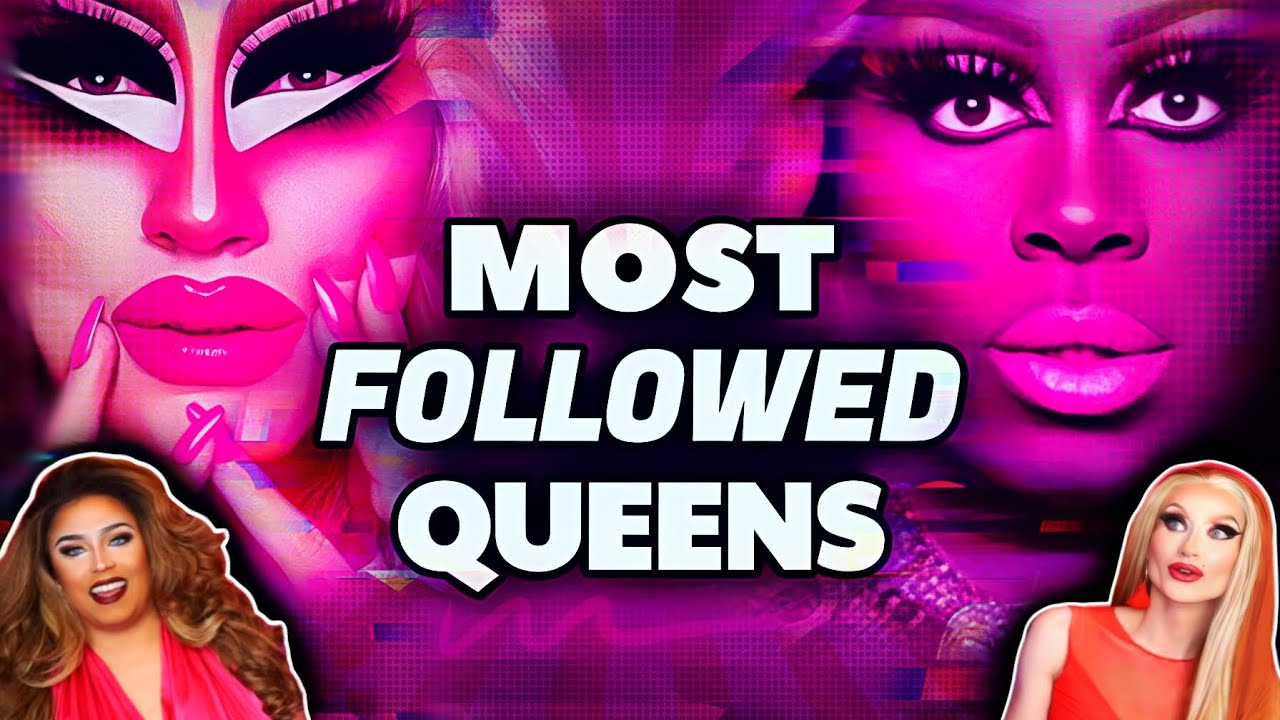 Most Followed Drag Queens on Instagram + TikTok | RuPaul's Drag Race & Beyond!