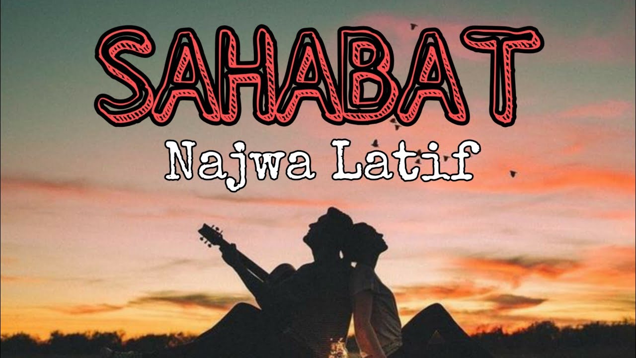 Lirik Lagu Sahabat - Najwa Latif || Lagu Melayu Hits Populer