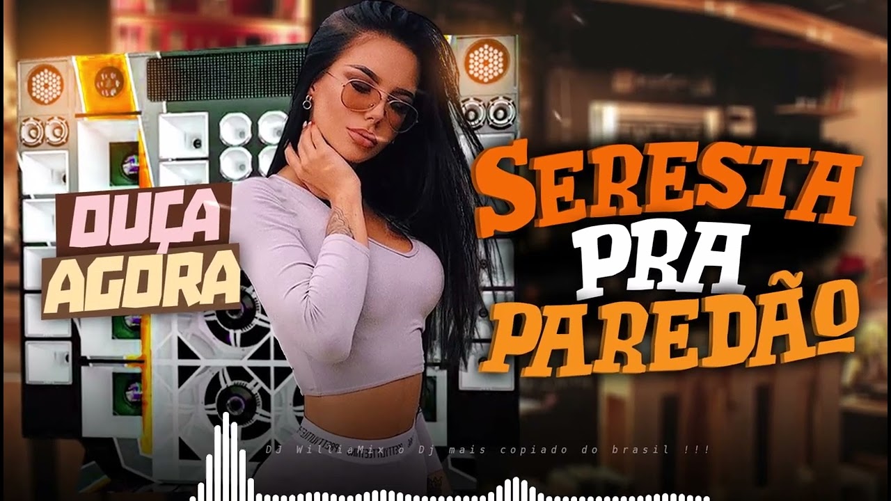 SELEÇÃO - SERESTA PRA PAREDÃO 🔊 2025 SO MUSICAS TOP AS MAIS TOCADAS 2025🚀WilliaMix