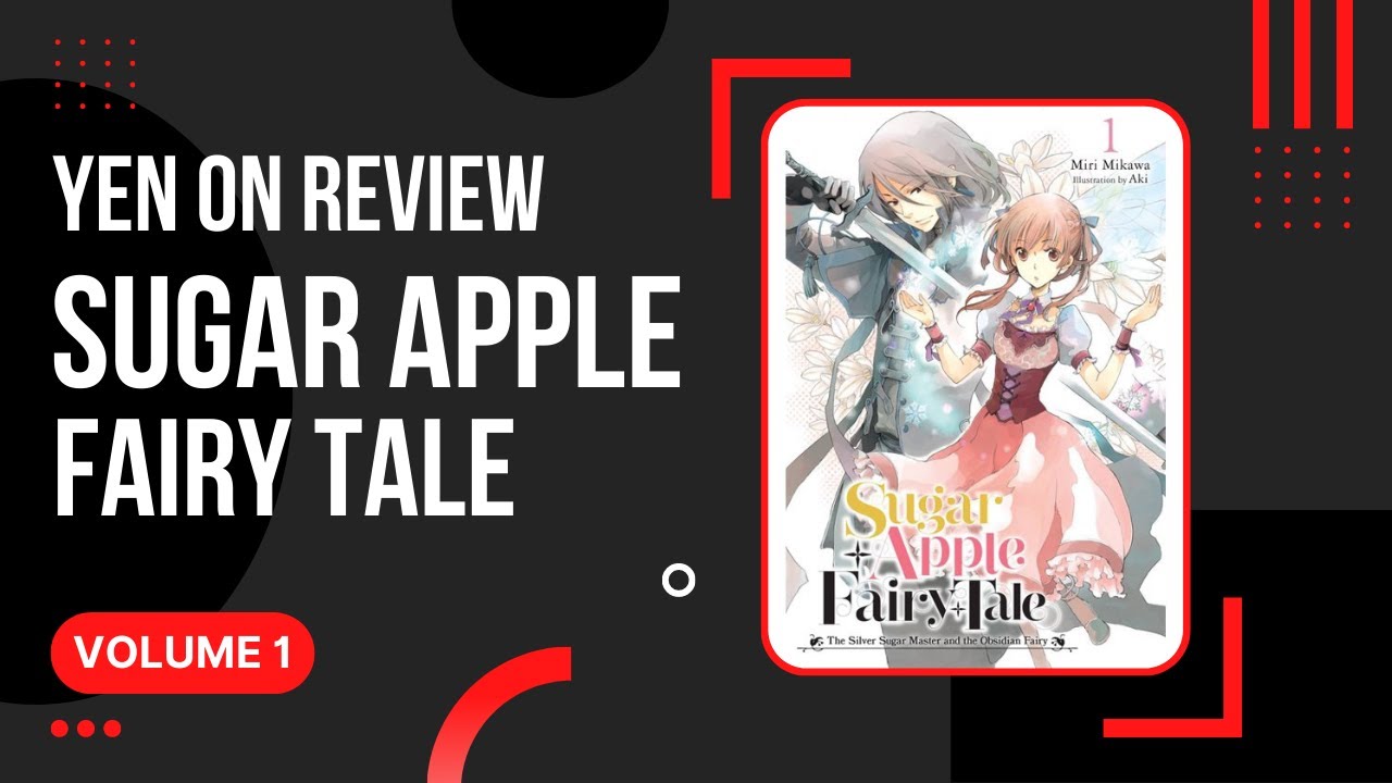 Sugar Apple Fairy Tale - Volume 1 - Yen On Light Novel Review