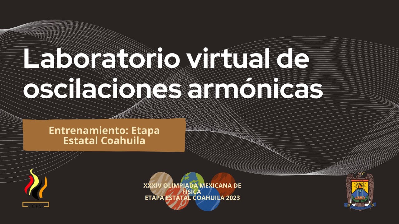 03 - XXXVI OMF Coahuila 2023 | [Laboratorio virtual de oscilaciones armónicas]