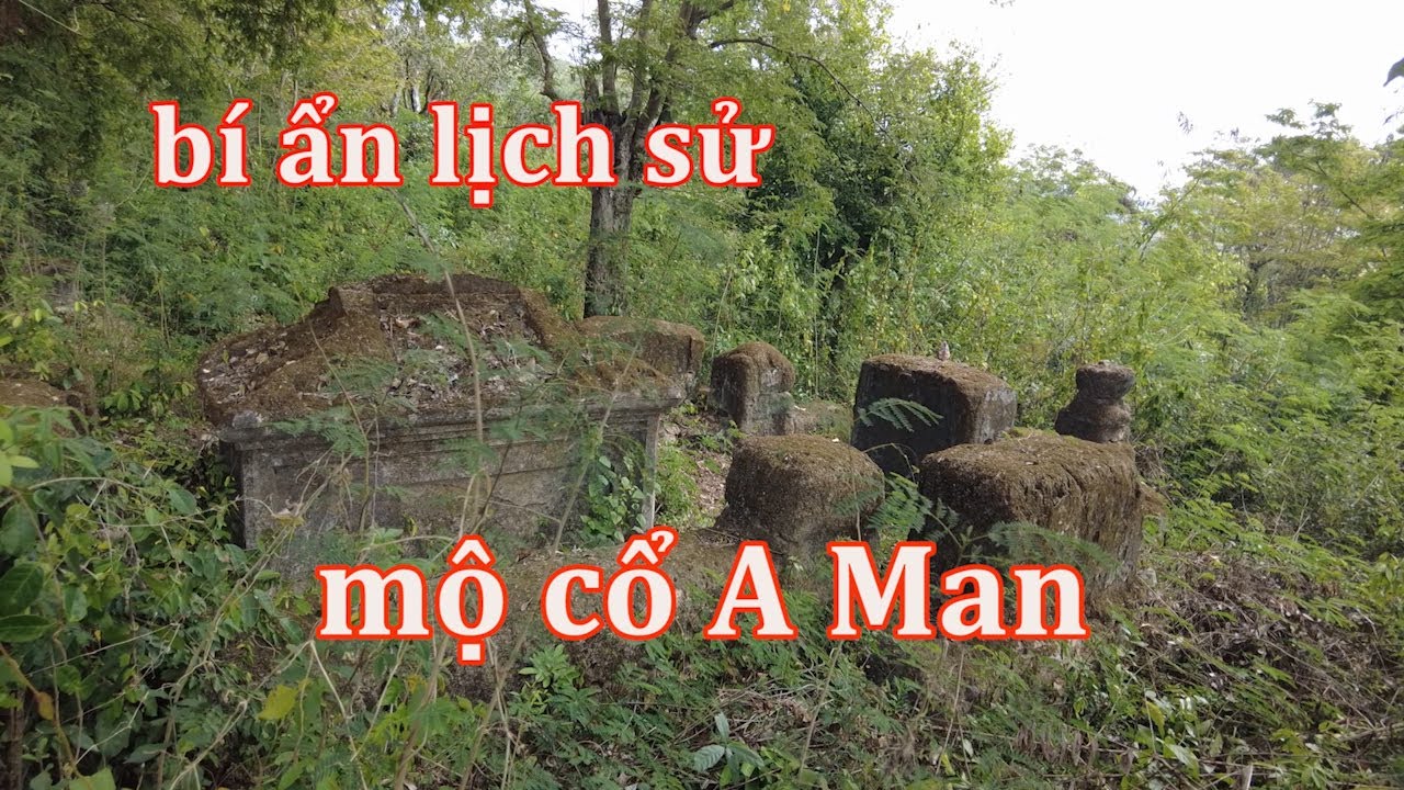 Kỳ bí quần thể mộ cổ A Man.