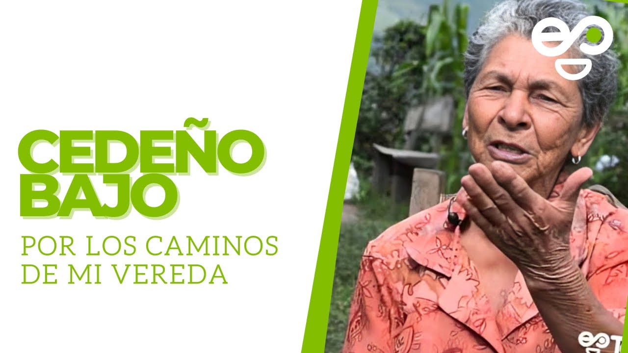 Cedeño Parte Baja - Por los Caminos de mi Vereda | Támesis TeVe