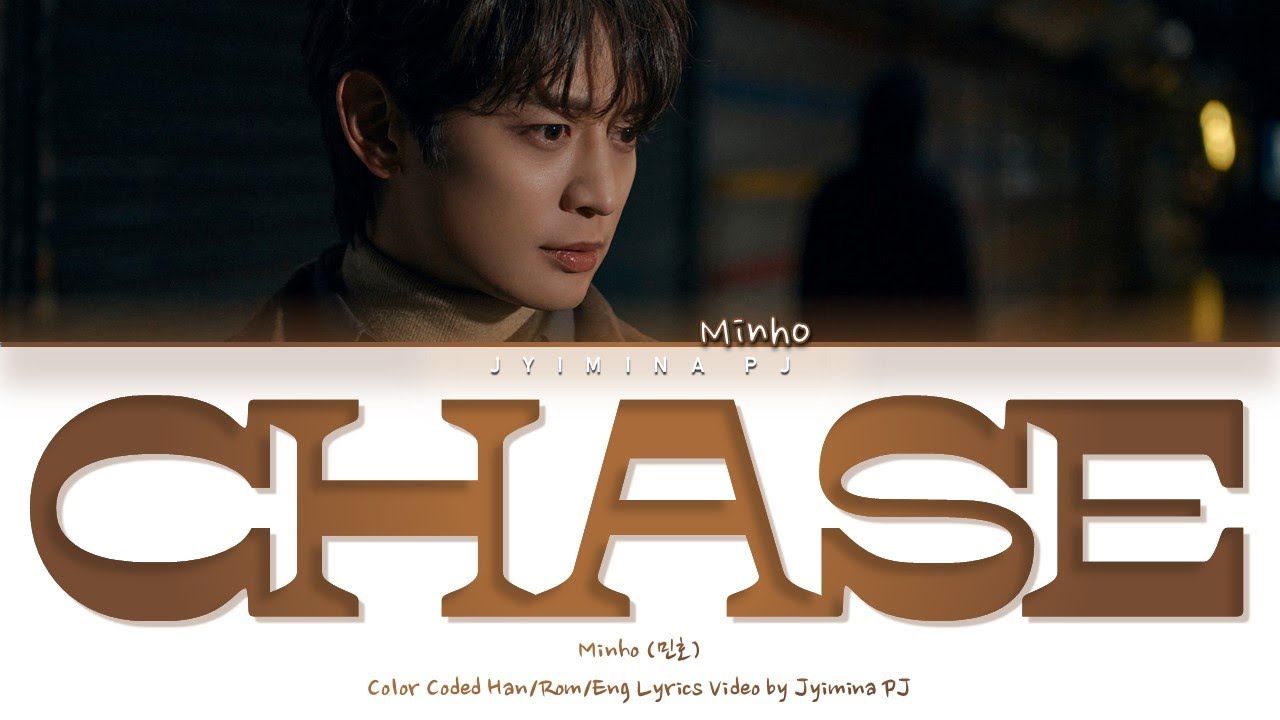 MINHO (민호) - 'Chase (놓아줘)' Lyrics (Color Coded_Han_Rom_Eng)