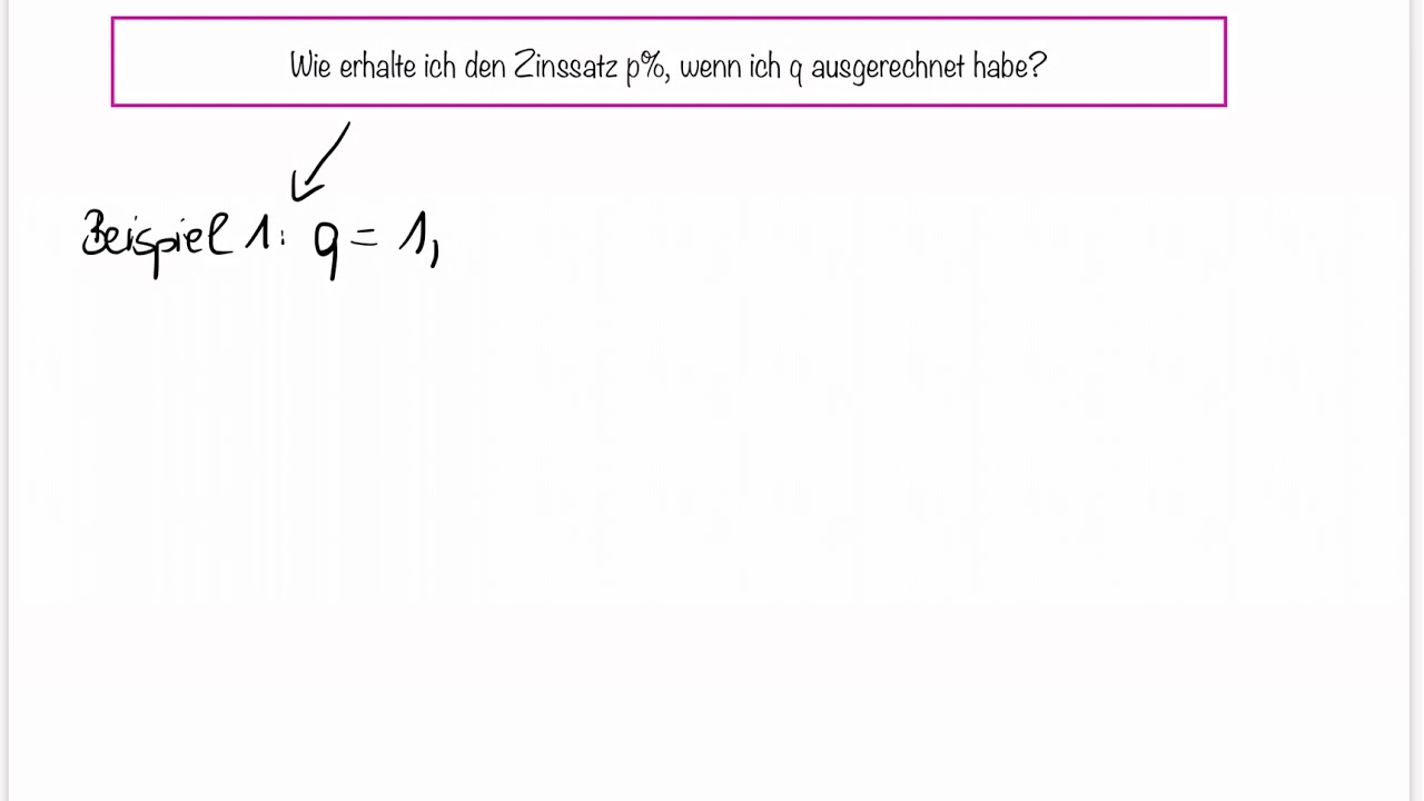 Folge 3: Zinssatz p% aus Zinsfaktor q berechnen