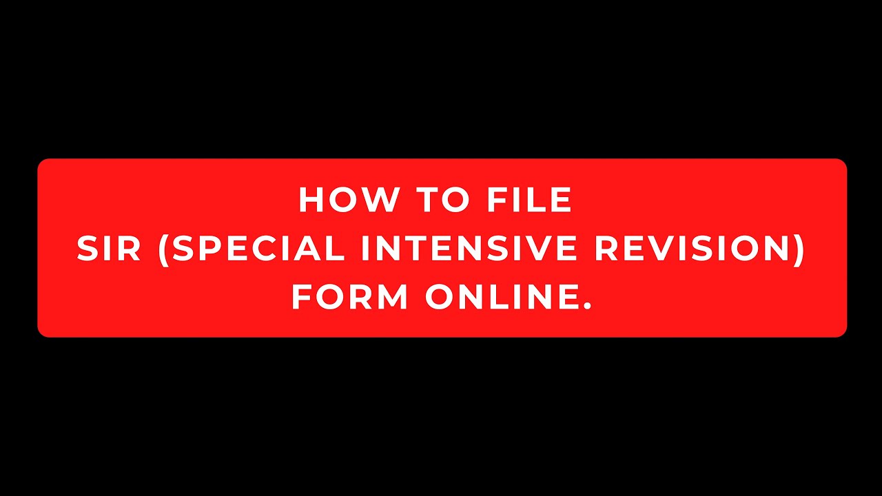 Guidelines to File SIR (Special Intensive Revision) Form Online
