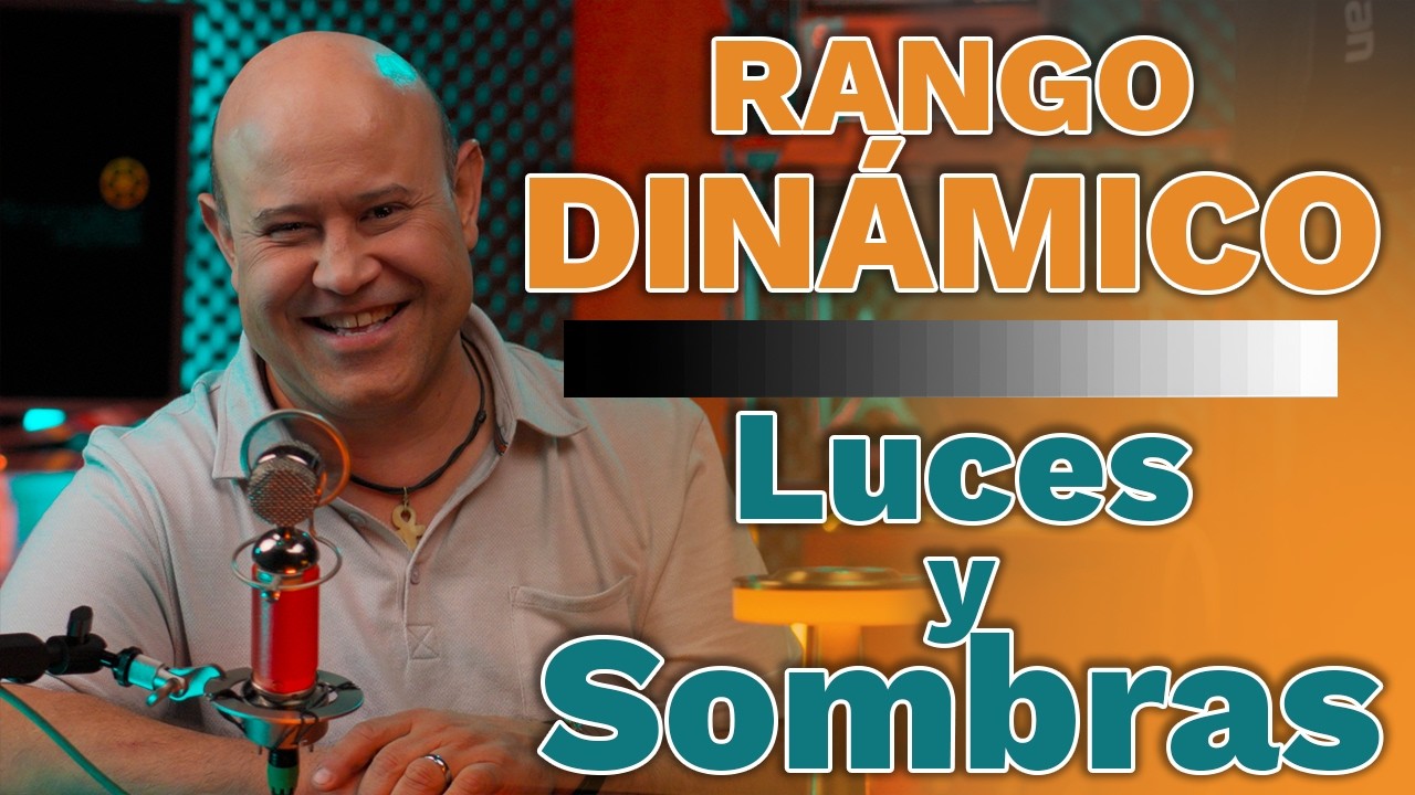 Rango Dinámico: Luces y Sombras | Dynamic Range: Lights and Shadows