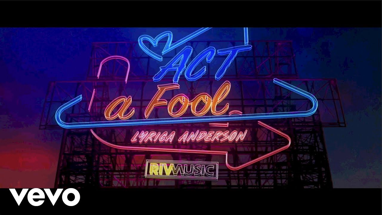 Lyrica Anderson - Act A Fool (Official Lyric Video)