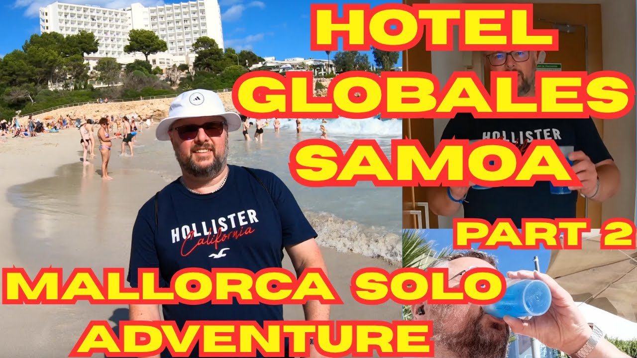 Mallorca Solo Adventure Part 2 Staying at the GLOBALES SAMOA Hotel 
