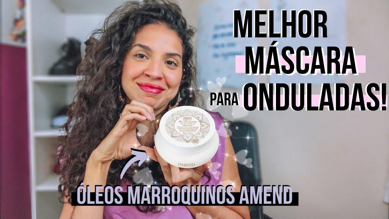 RESENHA COMPLETA MASCARA &Oacute;LEOS MARROQUINOS AMEND | A Melhor M&aacute;scara Para Cabelos Ondulados!