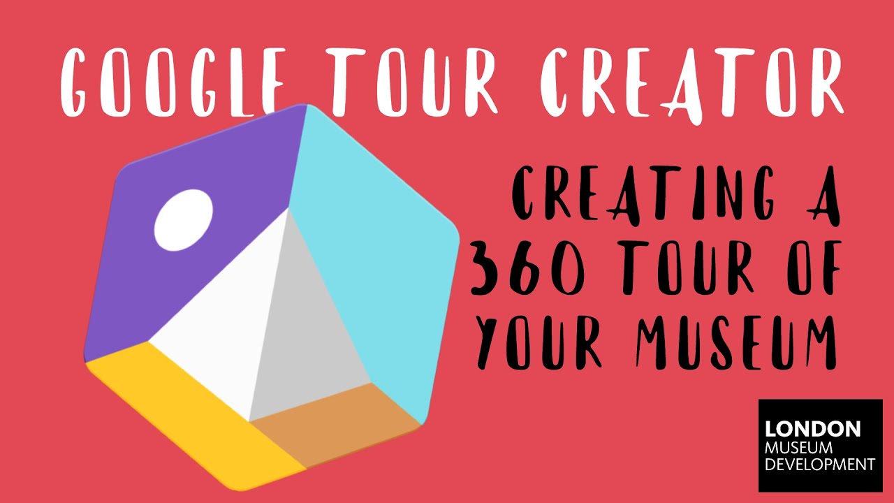 Google Tour Creator Tutorial - creating a free 360 tour of a museum