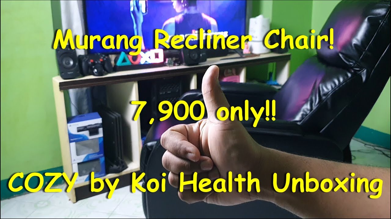 Murang Recliner Chair  - Cozy by Koi Health | Quick Unboxing and Impression
